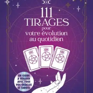 Livre : 111 tirages pour votre évolution au quotidien.