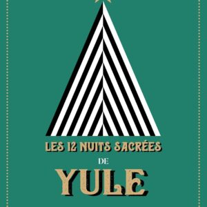 Livre : Les 12 nuits sacrées de Yule - Célébrez un nouveau cycle, de la Nuit des Mères à la Nuit du Serment.