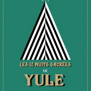Livre : Les 12 nuits sacrées de Yule - Célébrez un nouveau cycle, de la Nuit des Mères à la Nuit du Serment.