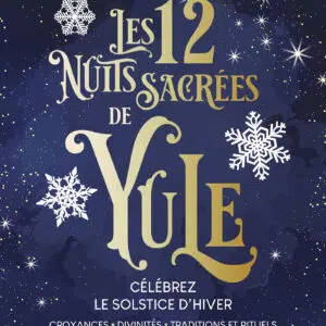 Livre : Les 12 Nuits Sacrées de Yule - Célébrez le solstice d'hiver.
