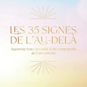 Livre : Les 35 signes de l'au-delà - Apprenez à les accueillir, à les comprendre et à les solliciter.