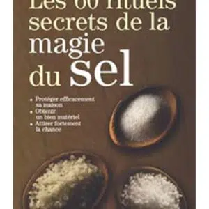 Livre : Les 60 rituels secrets de la magie du sel.
