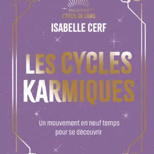 Livre : Les cycles karmiques - Un mouvement en neuf temps pour se découvrir.