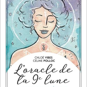 L'oracle de la 9e lune : 40 cartes pour dévoiler toutes les facettes de votre âme - Chloé Vibes, Céline Polloc