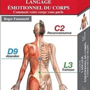 Les cartes du langage émotionnel du corps : comment votre corps vous parle - Roger Fiammetti