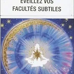 Éveillez vos facultés subtiles - Serge Boutboul