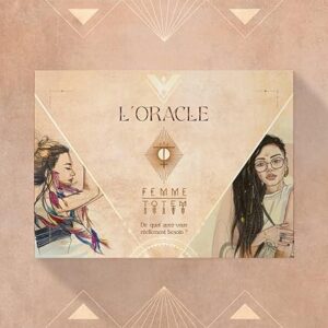 L'Oracle Femme Totem : de quoi avez-vous réellement besoin ?
