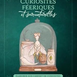 Curiosités féeriques et surnaturelles - Véronique Barrau