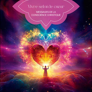 Vivre selon le cœur : messages de la conscience christique - Pamela Kribbe