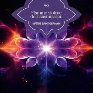 Flamme violette de transmutation : maître Saint Germain (édition 2024) - F.H.Y.