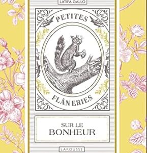 Petites flâneries sur le bonheur - Latifa Gallo