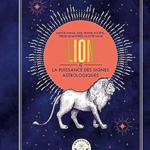 Lion, la puissance des signes astrologiques - Gary Goldschneider