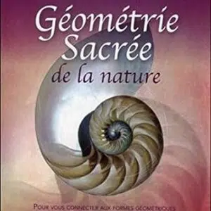 Géométrie sacrée de la nature - Mona de Sa