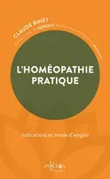 L'Homéopathie pratique : indications et- mode d'mploi - Claude Binet