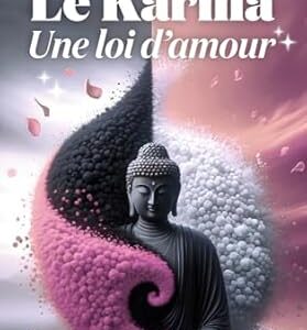 Le Karma : une loi d'amour - Claire Pousset