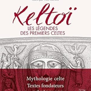 Keltoï : les légendes des premiers celtes - Olivier Perpère Ozégan