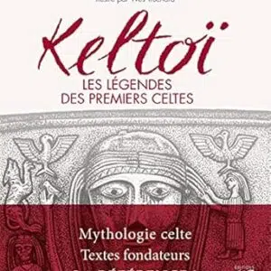 Keltoï : les légendes des premiers celtes - Olivier Perpère Ozégan