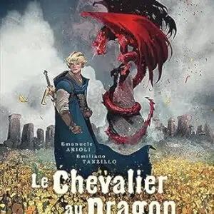 Le chevalier au dragon, Tome 1 - Emanuele Arioli & Emiliano Tanzillo