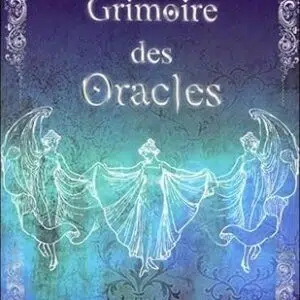 Grimoire des Oracles - Sylvain Woiry