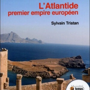 L'Atlantide premier empire européen - Sylvain Tristan
