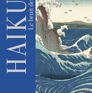 Haikus : Le bruit de l'eau - Collectif