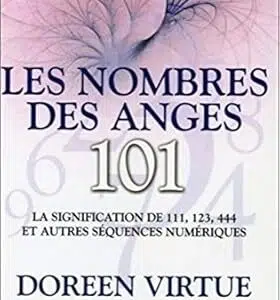 Les nombres des Anges : 101 - Doreen Virtue