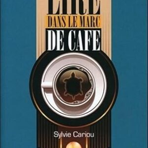 Lire dans le marc de café - Sylvie Cariou