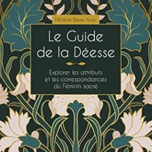 Le Guide de la Déesse - Prêtresse Brandi Auset