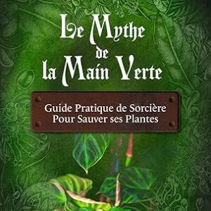 Le mythe de la main verte - Gabrielle Lartigue