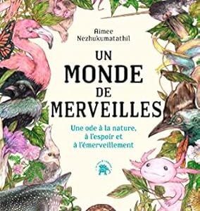 Un monde de merveilles - Aimée Nezhukumatathil