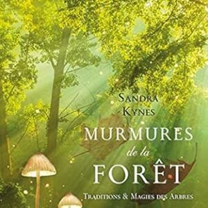 Murmures de la forêt : traditions et magies des arbres - Sandra Kynes