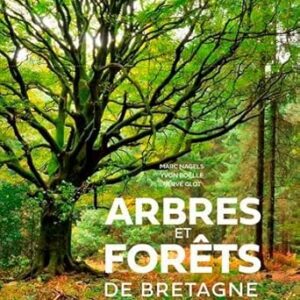 Arbres et forêts de Bretagne - Marc Nagels, Yvon Boëlle, Hervé Glot