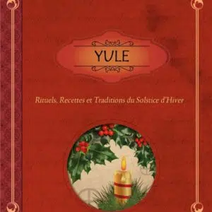 Yule : rituels, recettes & coutumes du solstice d'hiver - Susan Pesznecker