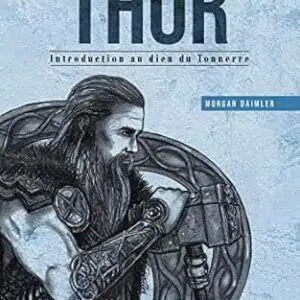 Thor : introduction au dieu du Tonnerre - Morgan Daimler