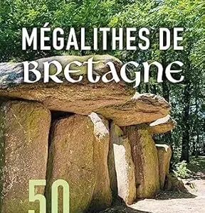 Mégalithes de Bretagne - Pascal Lamour & Joelle Chautems