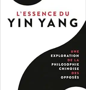 L'Essence du Yin Yang - Antony Cummins