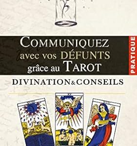 Communiquez avec vos défunts grâce au tarot : divination & conseils - Jean-Michel Mazaudier