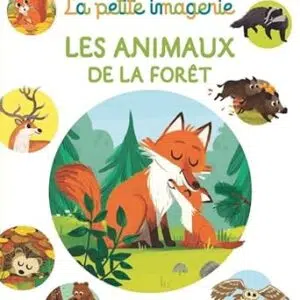 La petite imagerie : Les animaux de la forêt - Carole Bourset & Coralie Vallageas