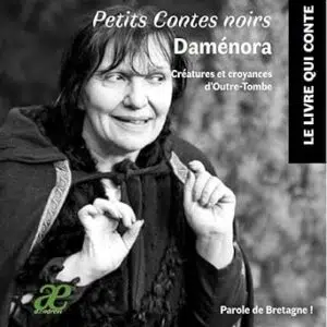 Petits contes noirs : créatures et croyances d'Outre-Tombe - DamEnora & Sténo