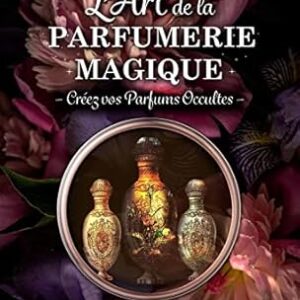 L'art de la parfumerie magique : créez vos parfums occultes - Dymoon Slavic