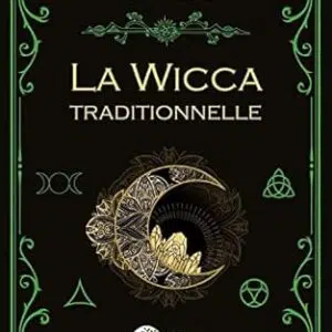 La Wicca traditionnelle - Thorn Mooney