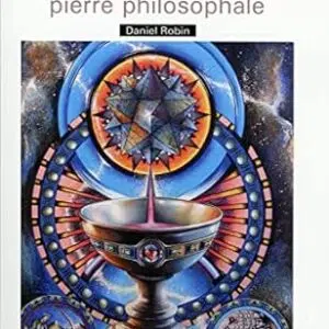 Corps de lumière : le secret de la pierre philosophale - Daniel Robin