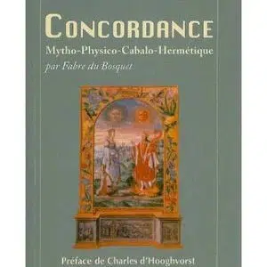 Concordance : mytho-physico-cabalo-hermétique - Fabre du Bosquet