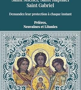 Les Archanges Saint Michel, Saint Raphaël, Saint Gabriel - Ana dos Santos