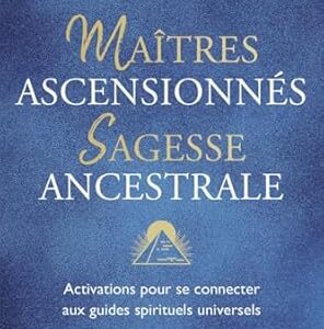 Maitres ascensionnés Sagesse ancestrale - Kyle Gray