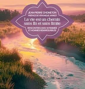 La Vie est un chemin sans fin et sans limite - Jean-Pierre Chometon