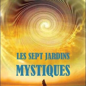 Les Sept jardins mystiques - Paul Sédir