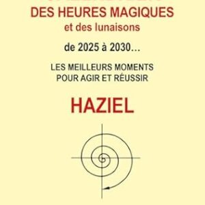 Calendrier des heures magiques et des lunaisons de 2025 à 2032 - Haziel