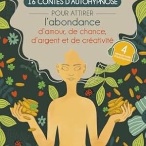 16 contes d'autohypnose - Olivia Favre, Xavier Faye avec le cofondateur de la c