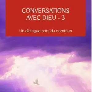 Conversations avec Dieu (tome 3) - Neale Donald Walsch